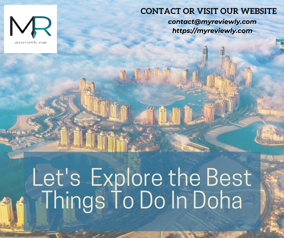 Let's  Explore the Best Things To Do In Doha